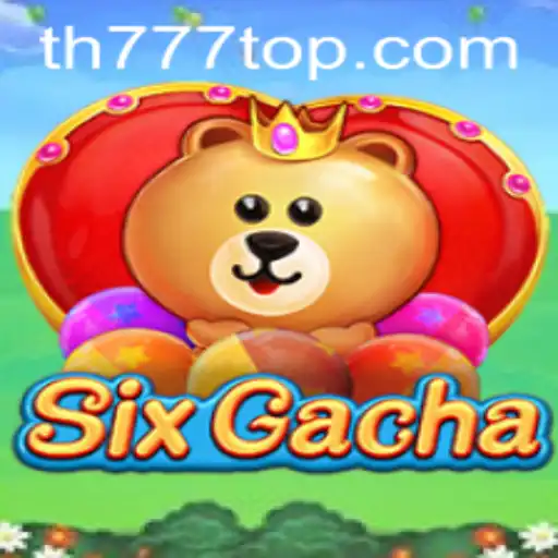 Unveiling SixGacha: Exploring the Thrills of Chance with TH777